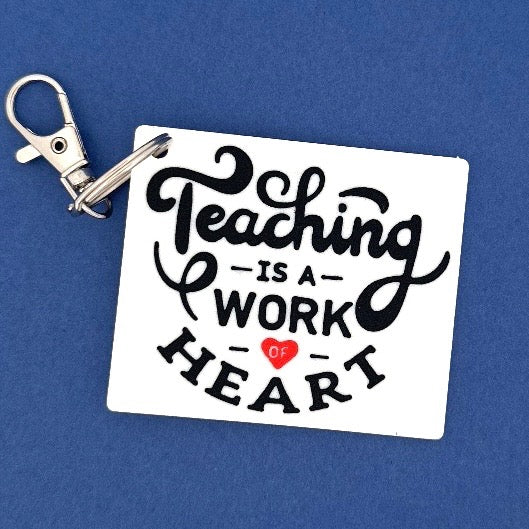 Teaching is a Work of Heart Keychain